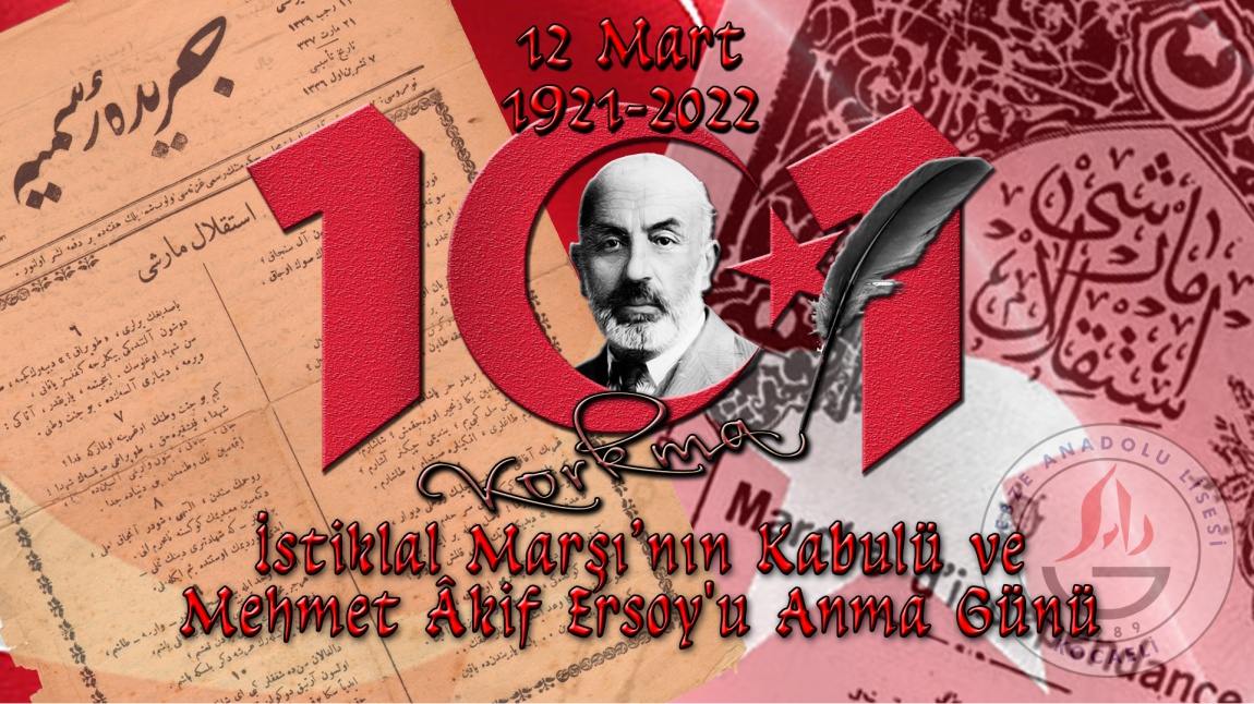 İstiklâl Marşımızın Kabul Edildiği 12 Mart ve Mehmet Âkif Ersoy'u Anma Günü